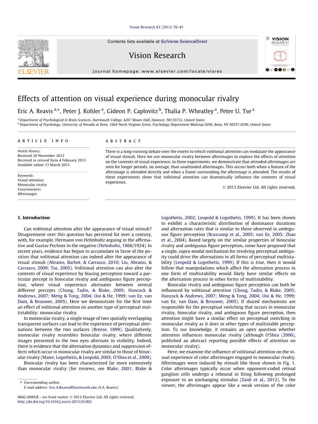 Effects of Attention on Visual Experience During Monocular Rivalry ⇑ Eric A