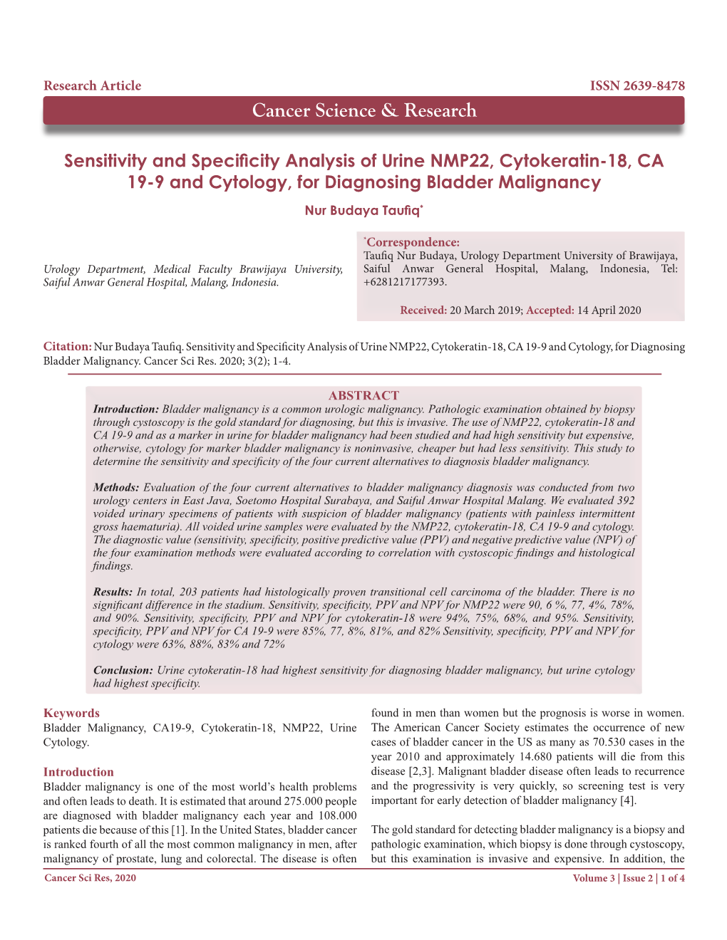 Sensitivity and Specificity Analysis of Urine NMP22, Cytokeratin-18, CA 19-9 and Cytology, for Diagnosing Bladder Malignancy Nur Budaya Taufiq*
