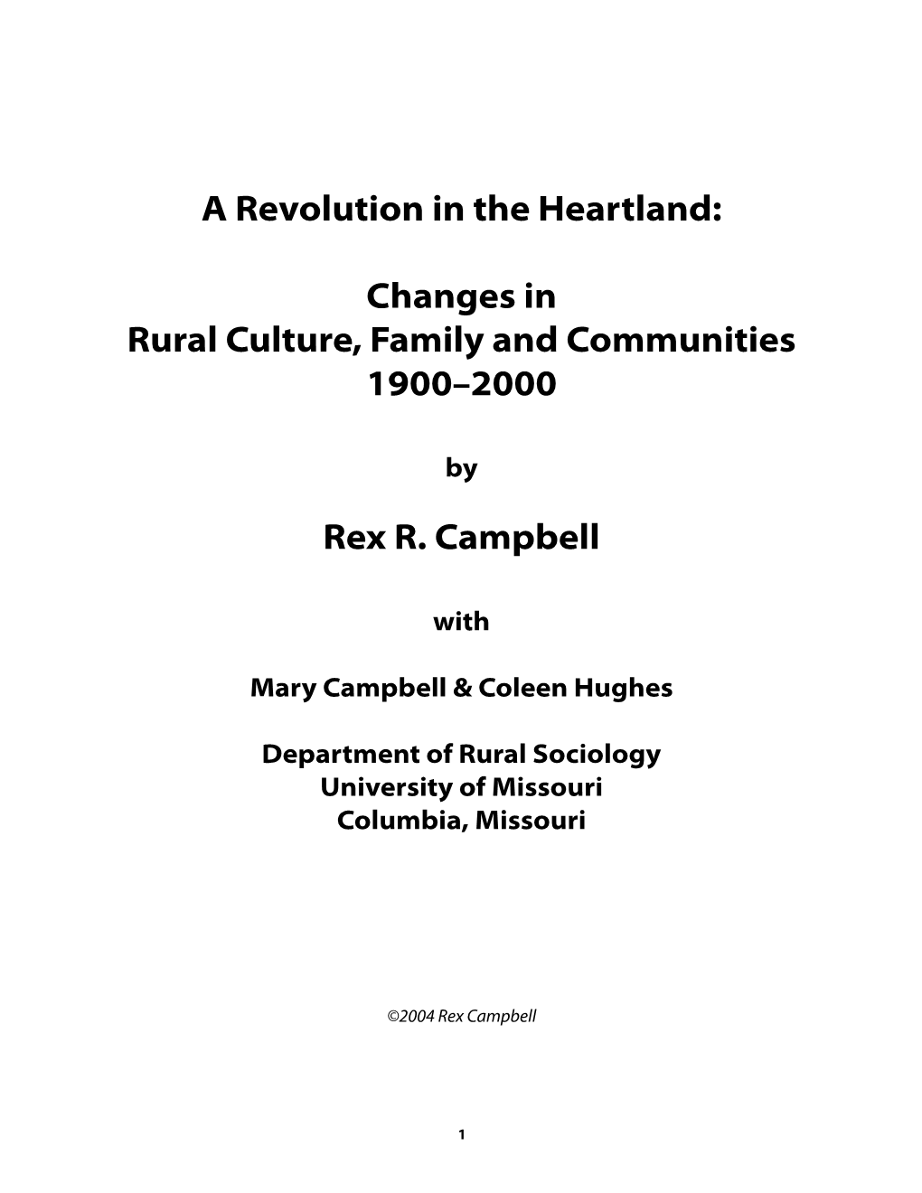 A Revolution in the Heartland: Changes in Rural Culture, Family and Communities 1900–2000 Rex R. Campbell