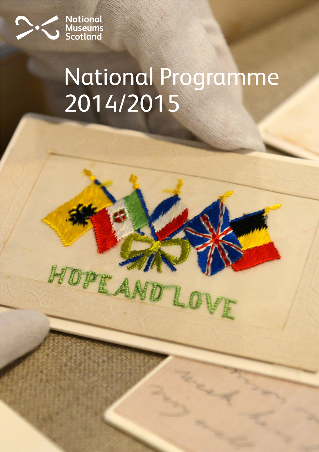 National Programme 2014/2015 Cover: Embroidered Postcard from the Next of Kin First World War National Travelling Exhibition 2014-2017