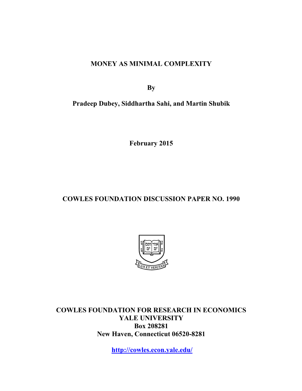 MONEY AS MINIMAL COMPLEXITY by Pradeep Dubey, Siddhartha Sahi, and Martin Shubik February 2015 COWLES FOUNDATION DISCUSSION PAPE