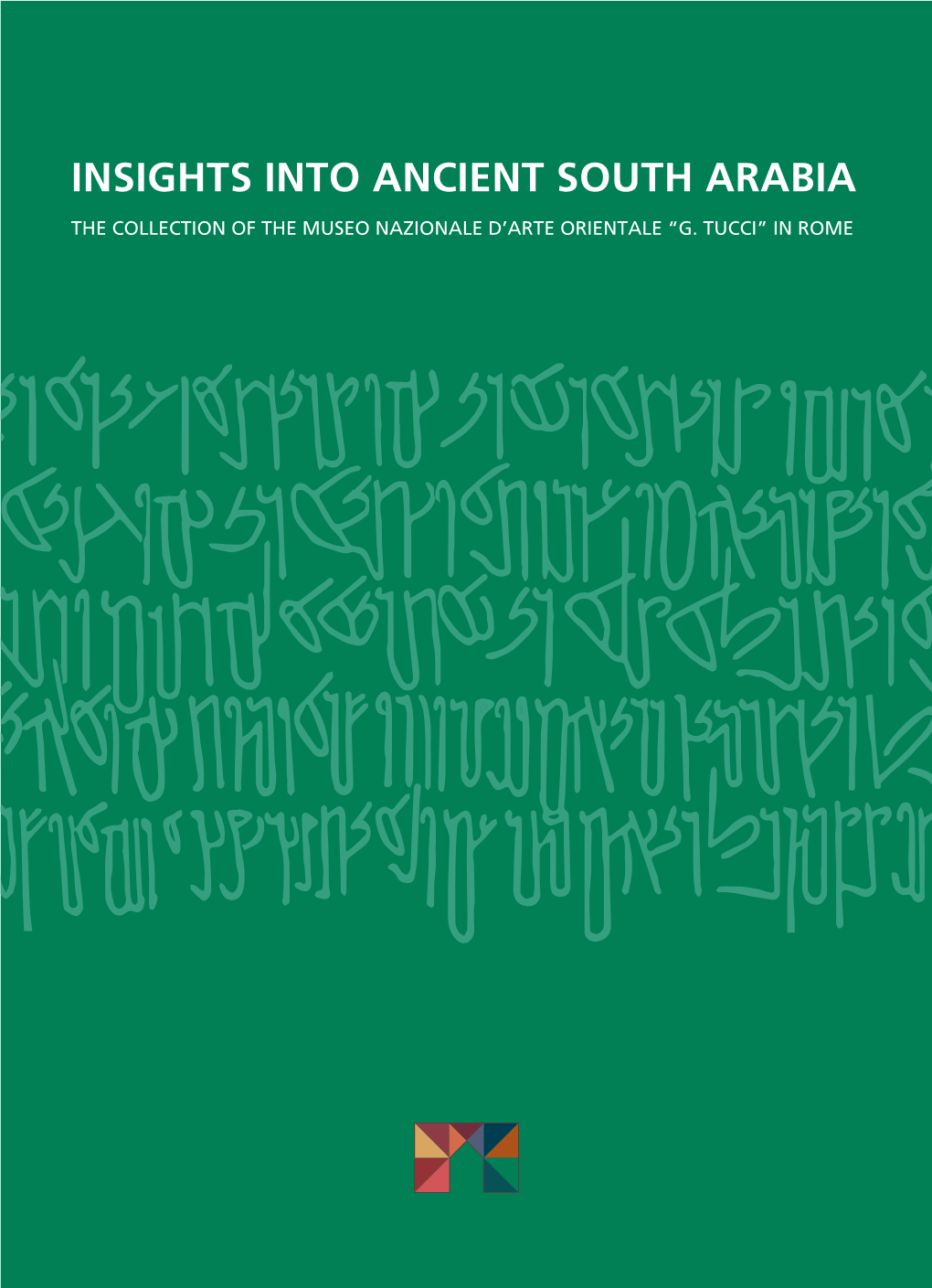 Insights Into Ancient South Arabia the Collection of the Museo Nazionale D’Arte Orientale “G