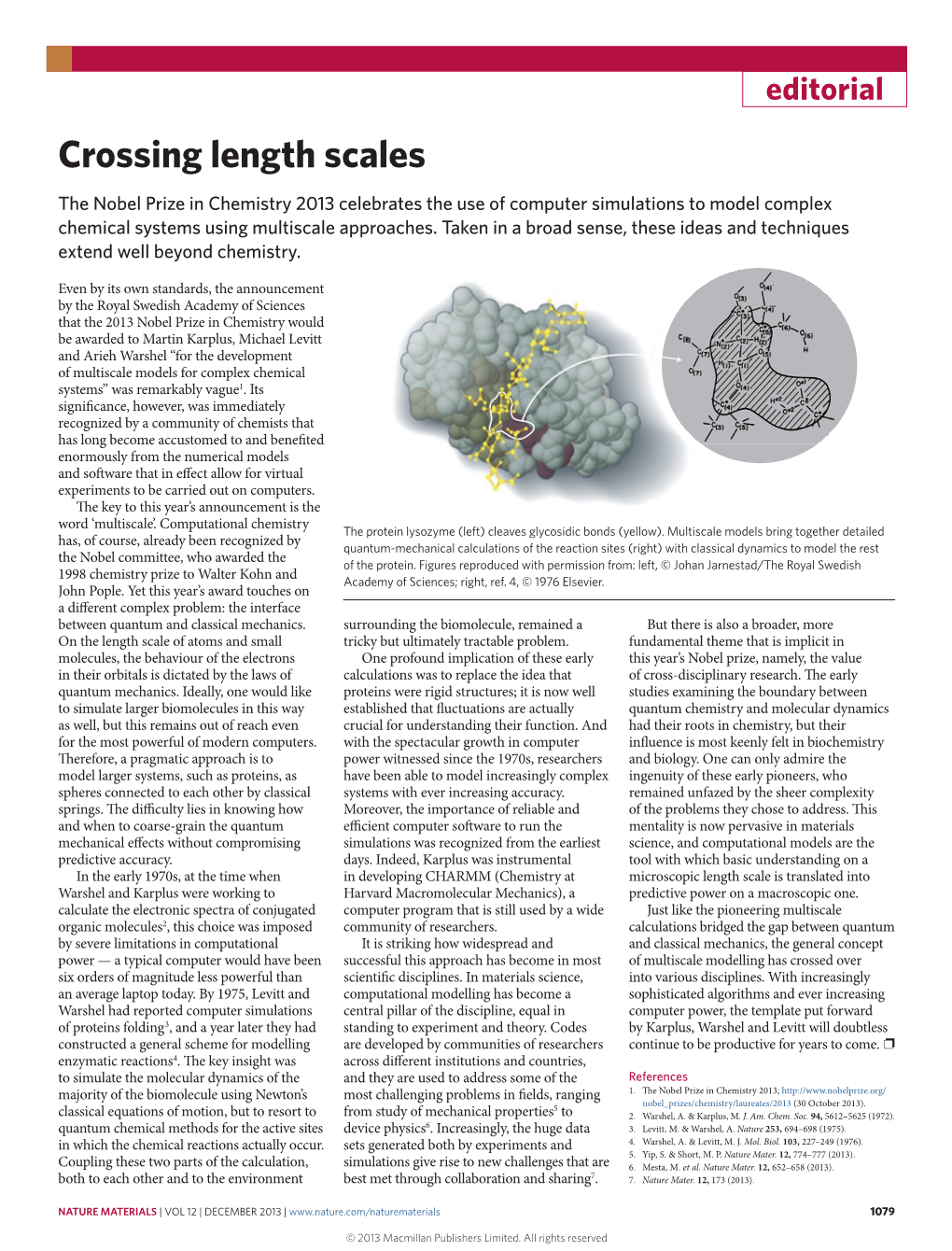 Crossing Length Scales the Nobel Prize in Chemistry 2013 Celebrates the Use of Computer Simulations to Model Complex Chemical Systems Using Multiscale Approaches