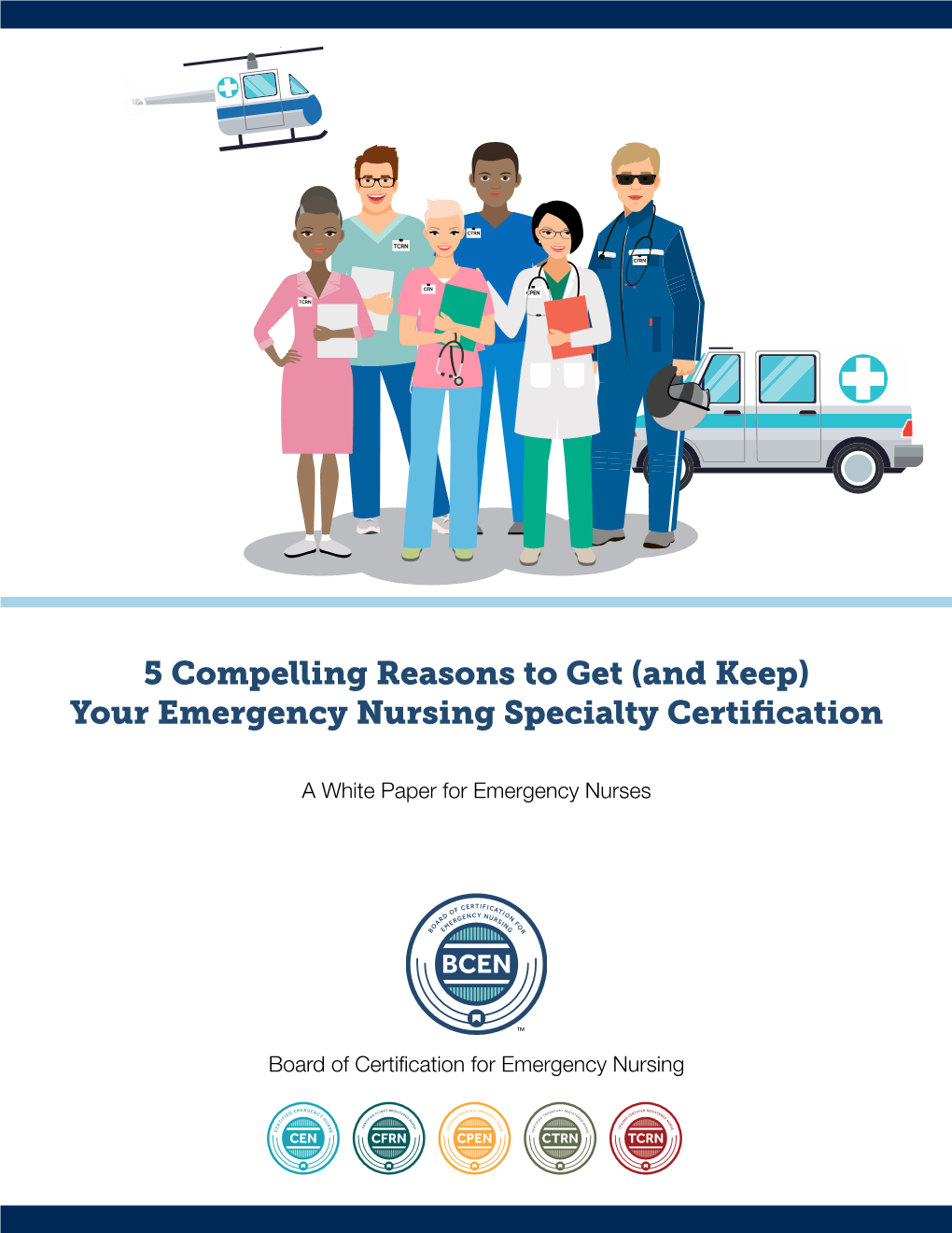 5 Compelling Reasons to Get (And Keep) Your Emergency Nursing Specialty Certification 1 Reason #1: Be the Best You Can Be