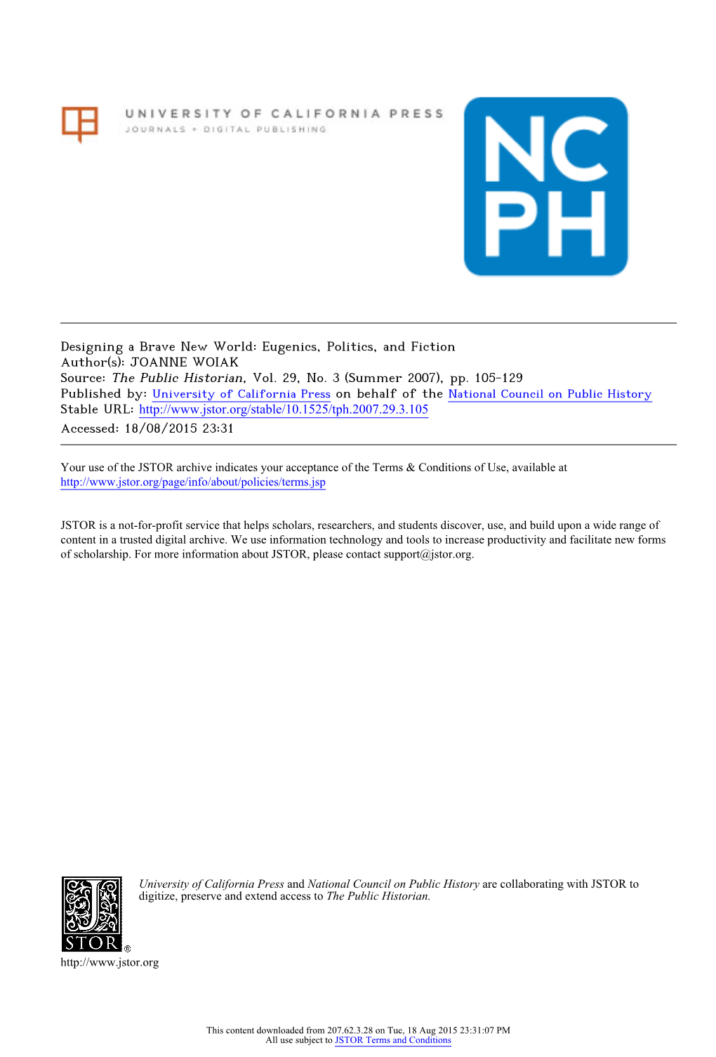 Designing a Brave New World: Eugenics, Politics, and Fiction Author(S): JOANNE WOIAK Source: the Public Historian, Vol