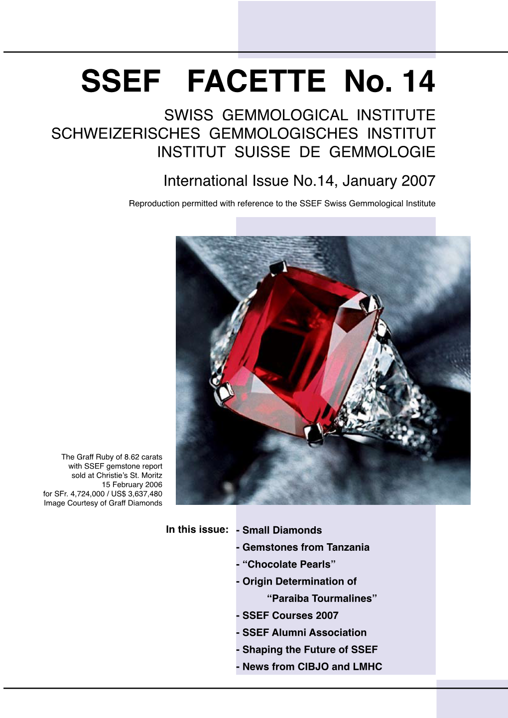 SSEF FACETTE No. 14 SWISS GEMMOLOGICAL INSTITUTE SCHWEIZERISCHES GEMMOLOGISCHES INSTITUT INSTITUT SUISSE DE GEMMOLOGIE International Issue No.14, January 2007