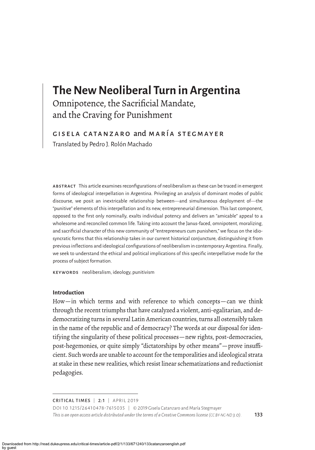 The New Neoliberal Turn in Argentina Omnipotence, the Sacrificial Mandate, and the Craving for Punishment GISELA CATANZARO and MARÍA STEGMAYER Translated by Pedro J