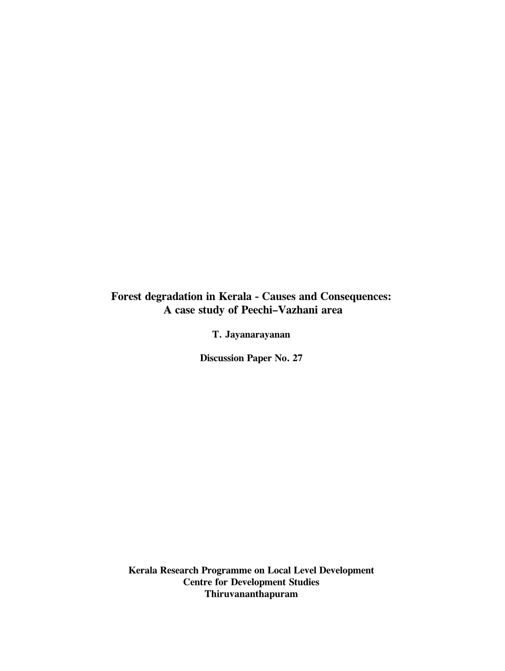 Orest Degradation in Kerala - Causes and Consequences: a Case Study of Peechi–Vazhani Area