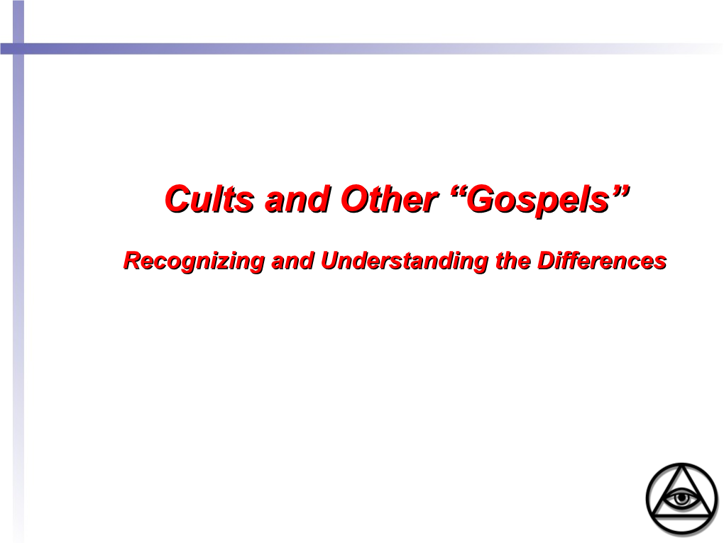 Cults and Other “Gospels”