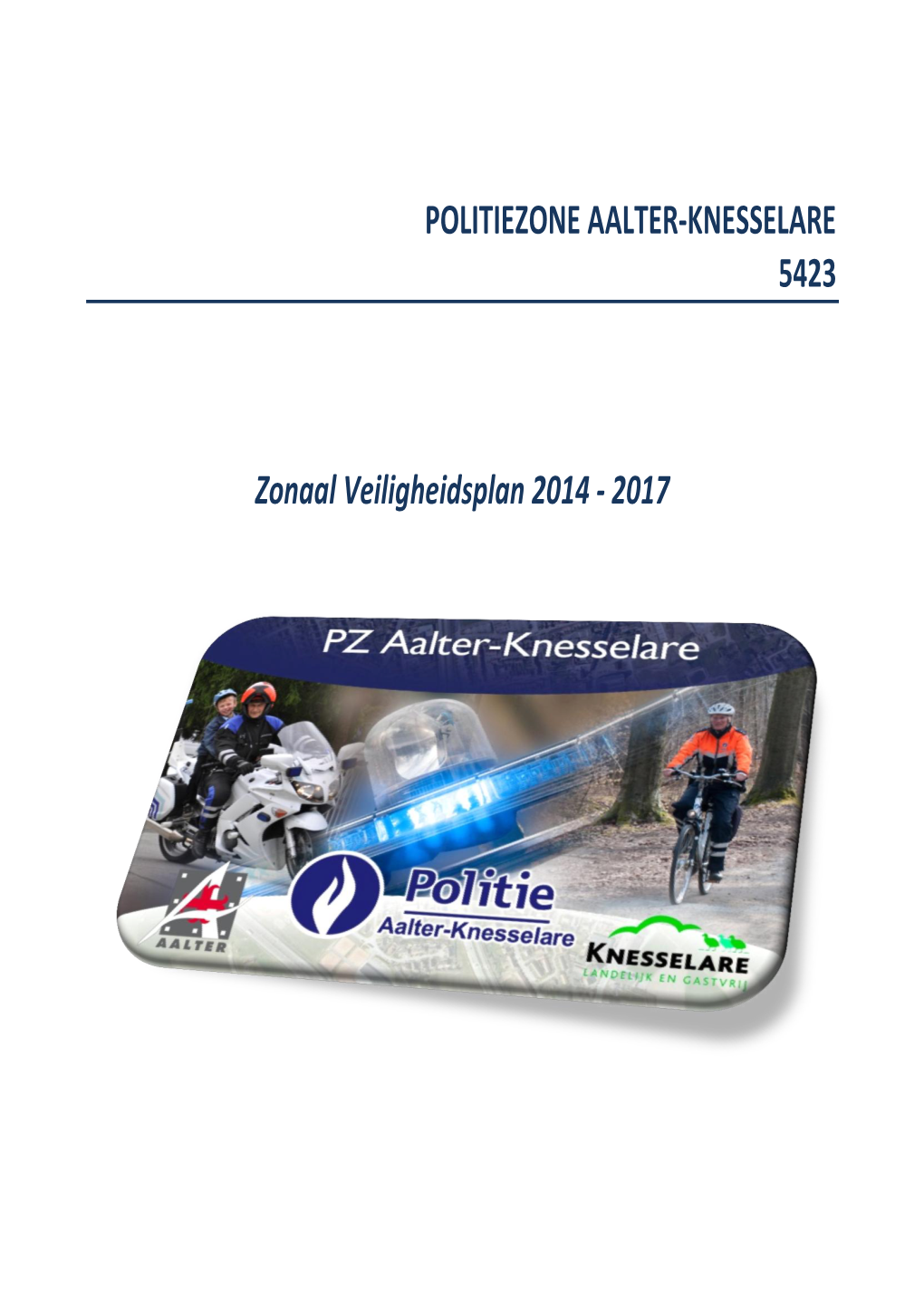 POLITIEZONE AALTER-KNESSELARE 5423 Zonaal Veiligheidsplan 2014