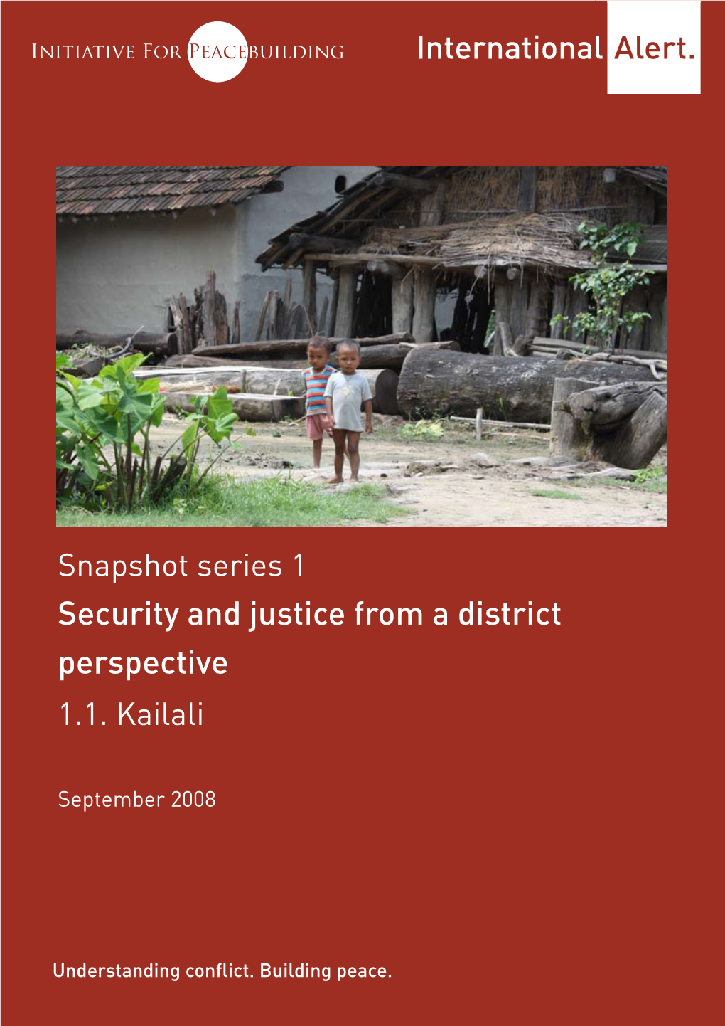 Security and Justice from a District Perspective 1 Initiative for Peacebuilding