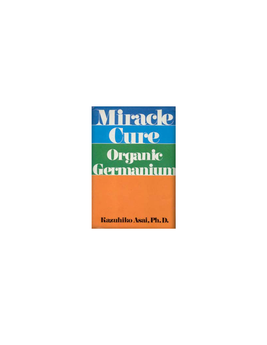 Organic Germanium. Therefore, When a Patient Comes to the Clinic He Receives a Medical Examination and the Appropriate Prescription of Germanium Is Given