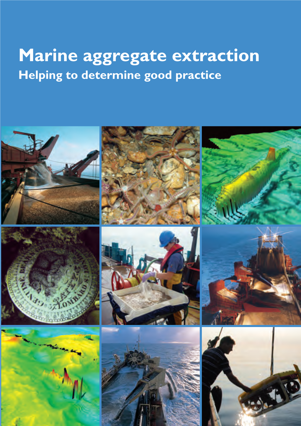 Marine Aggregate Dredging: Helpingto Determine Good Practice