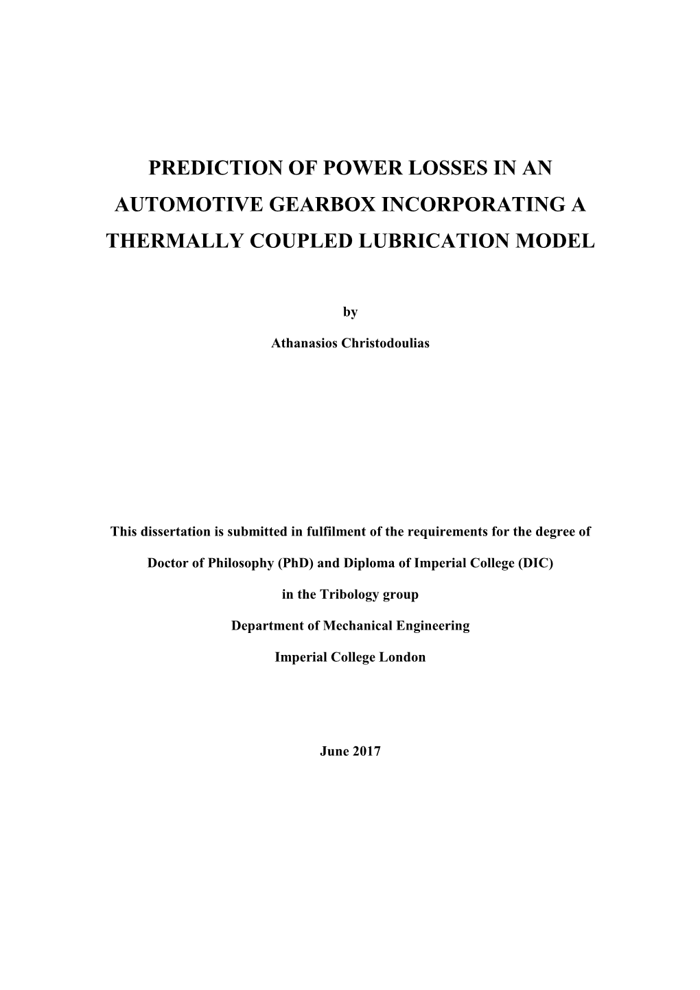 PREDICTION of POWER LOSSES in an AUTOMOTIVE GEARBOX INCORPORATING a THERMALLY COUPLED LUBRICATION MODEL’ and the Work Presented in It Are My Own