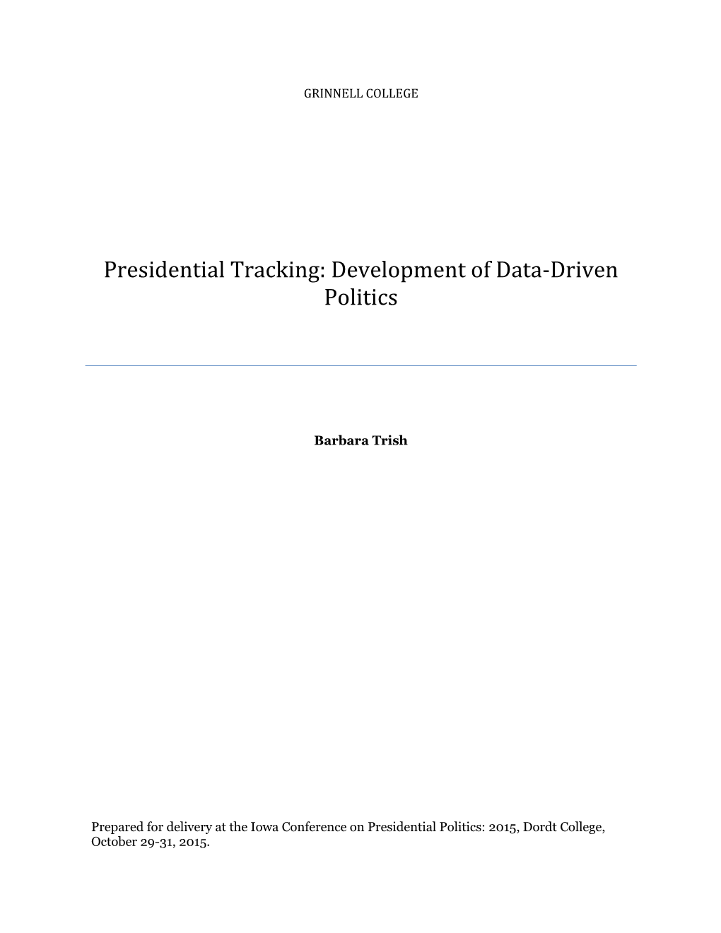 Presidential Tracking: Development of Data-Driven Politics