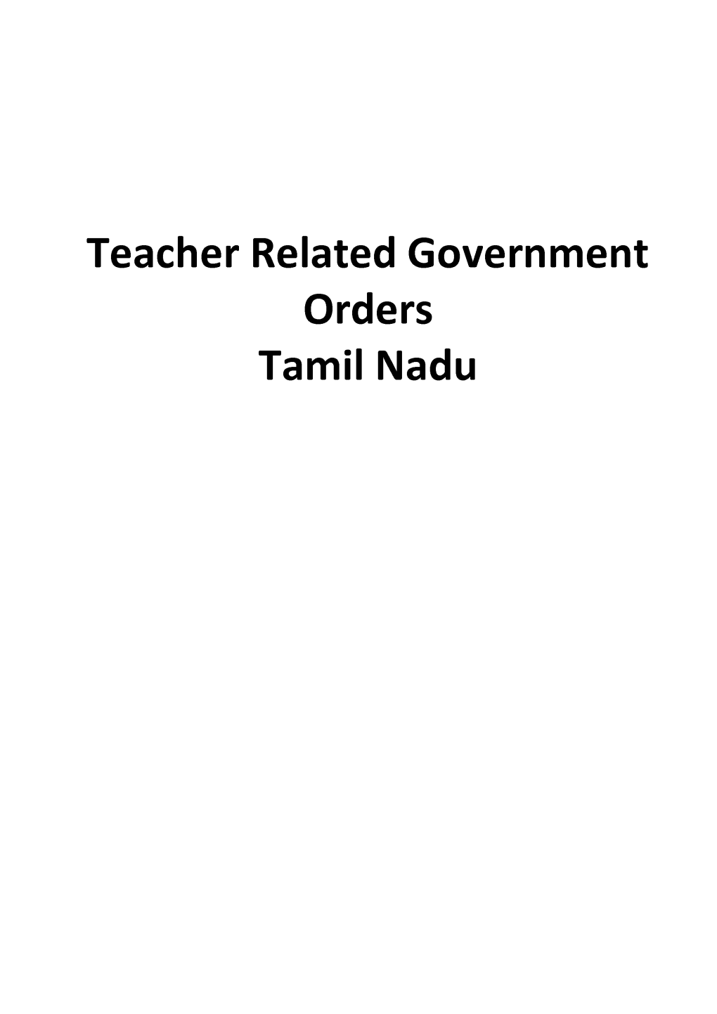 Teacher Related Government Orders Tamil Nadu PART-1 TEACHER RELATED GOVERNMENT ORDER TAMIL NADU S.NO