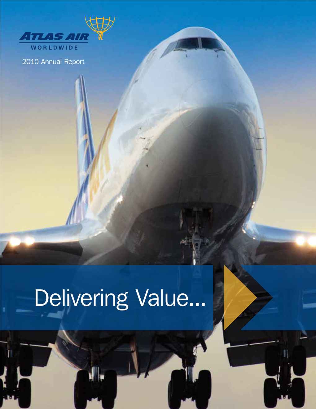 Delivering Value... About Atlas Air Worldwide Investment Highlights