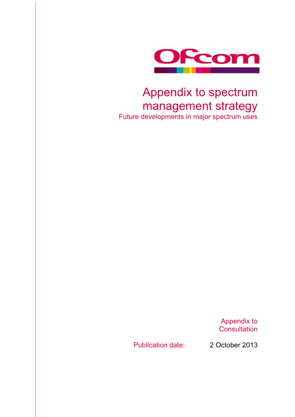 Appendix to Spectrum Management Strategy Future Developments in Major Spectrum Uses