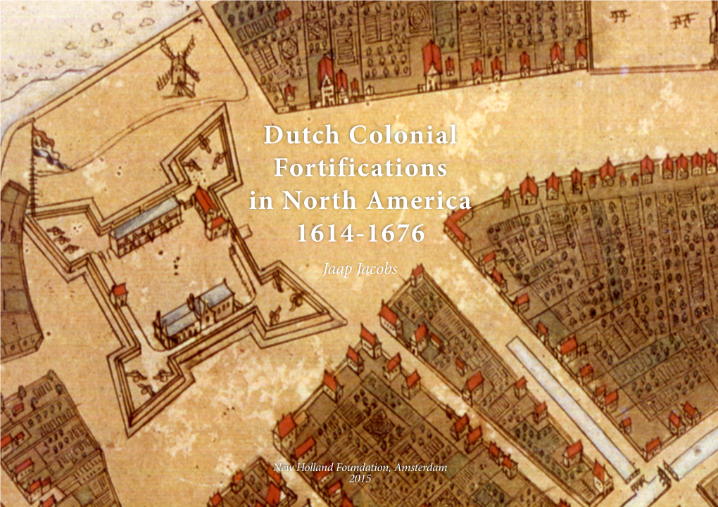 Dutch Colonial Fortifications in North America 1614-1676 Jaap Jacobs