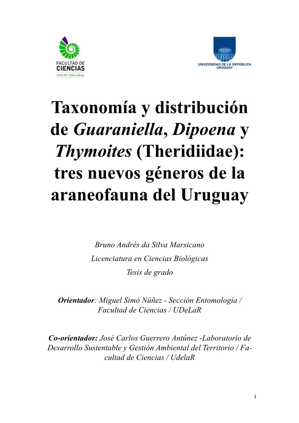 Taxonomía Y Distribución De Guaraniella, Dipoena Y Thymoites (Theridiidae): Tres Nuevos Géneros De La Araneofauna Del Uruguay
