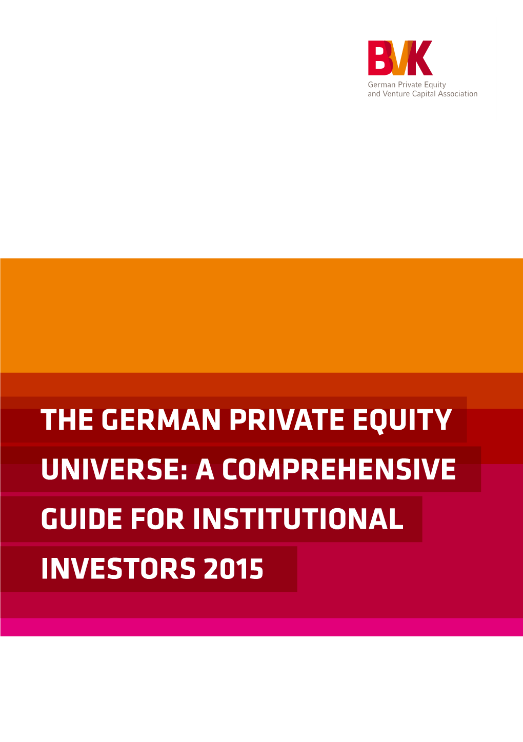 The German Private Equity Universe: a Comprehensive Guide for Institutional Investors 2015