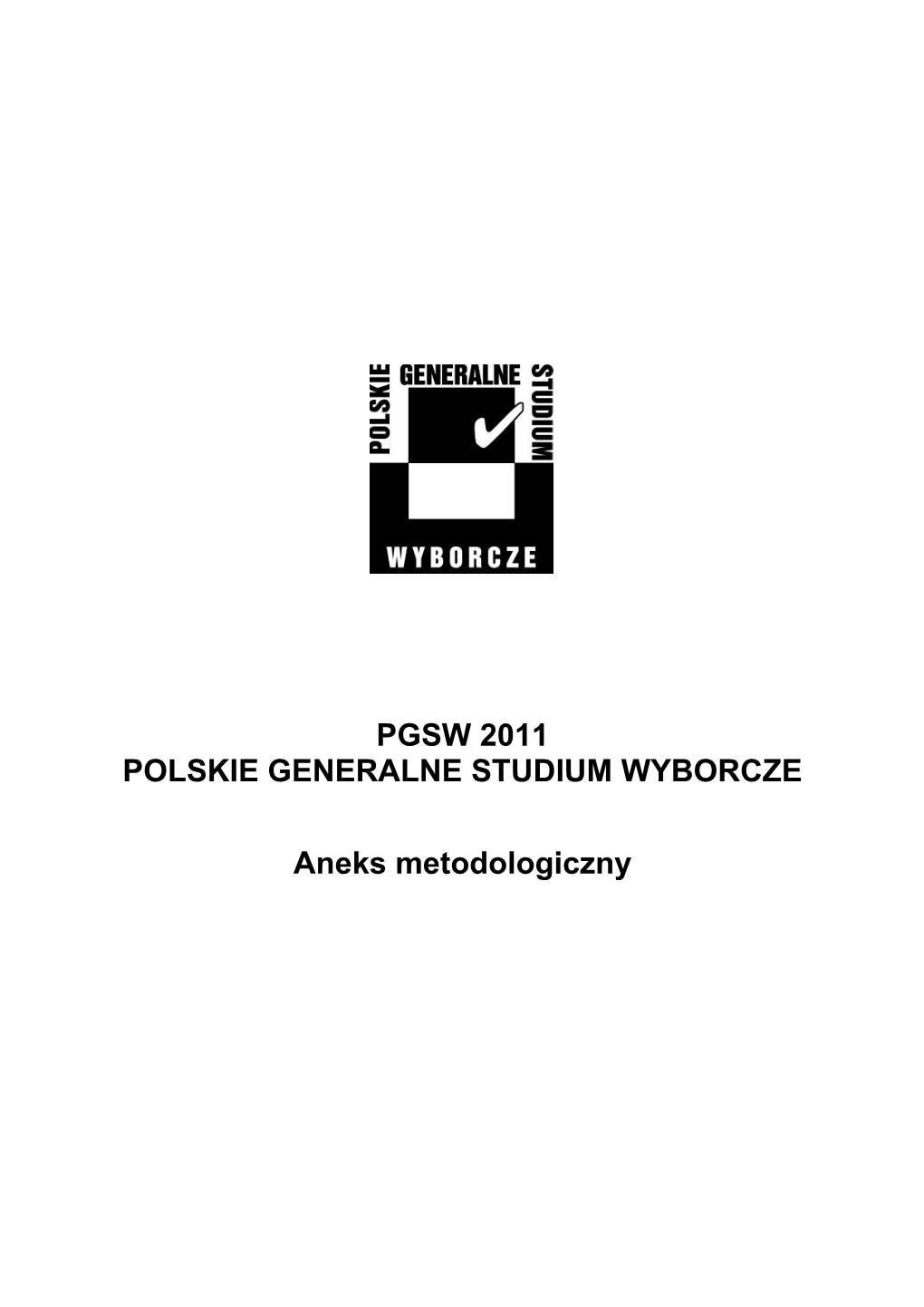 PGSW 2011 POLSKIE GENERALNE STUDIUM WYBORCZE Aneks Metodologiczny