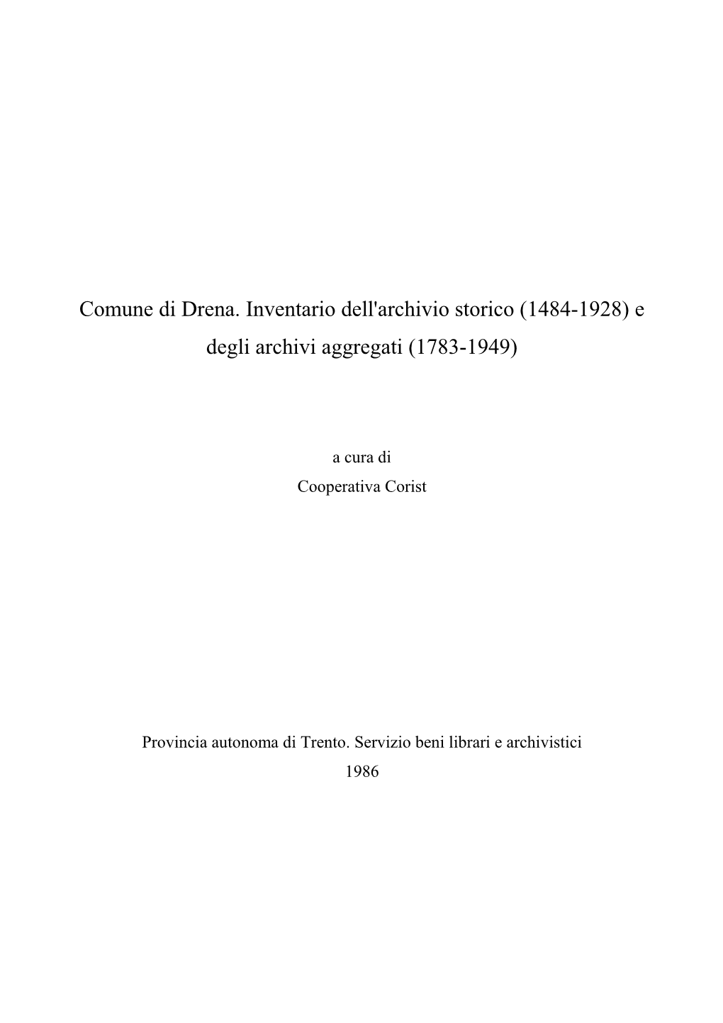 Comune Di Drena. Inventario Dell'archivio Storico (1484-1928) E Degli Archivi Aggregati (1783-1949)