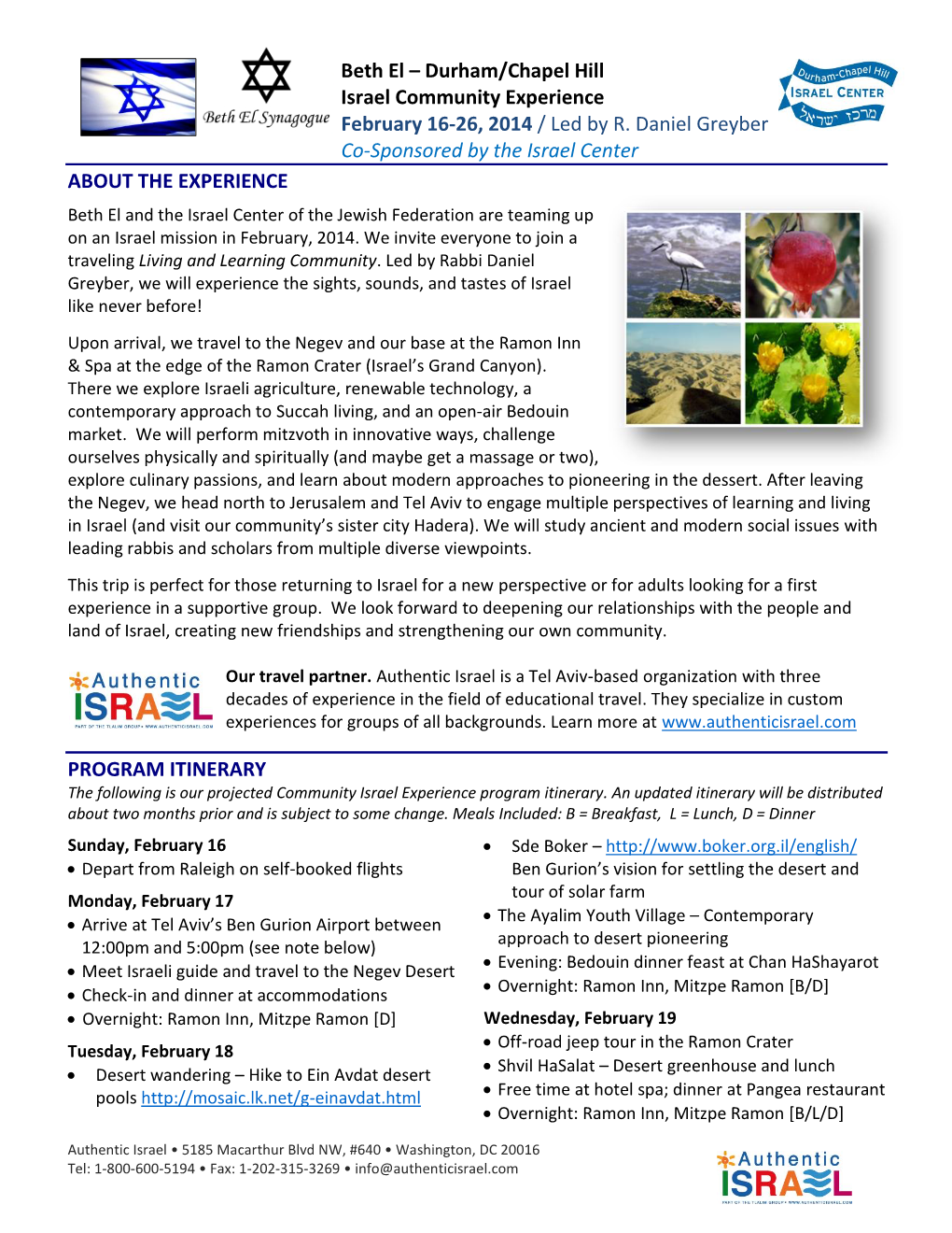 ABOUT the EXPERIENCE Beth El and the Israel Center of the Jewish Federation Are Teaming up on an Israel Mission in February, 2014