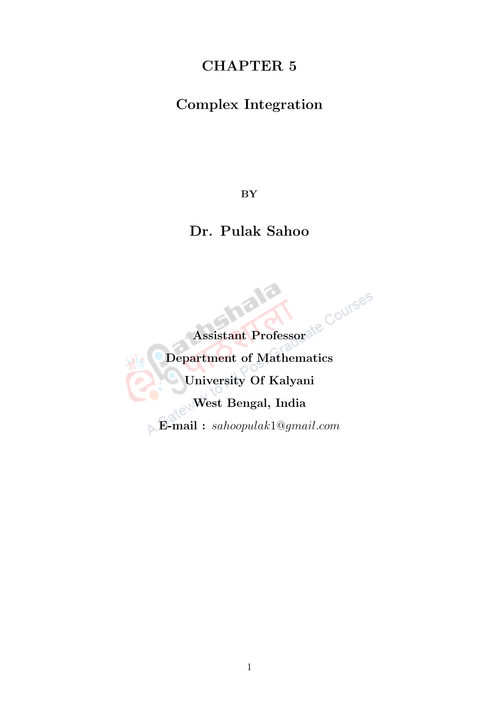 CHAPTER 5 Complex Integration Dr. Pulak Sahoo