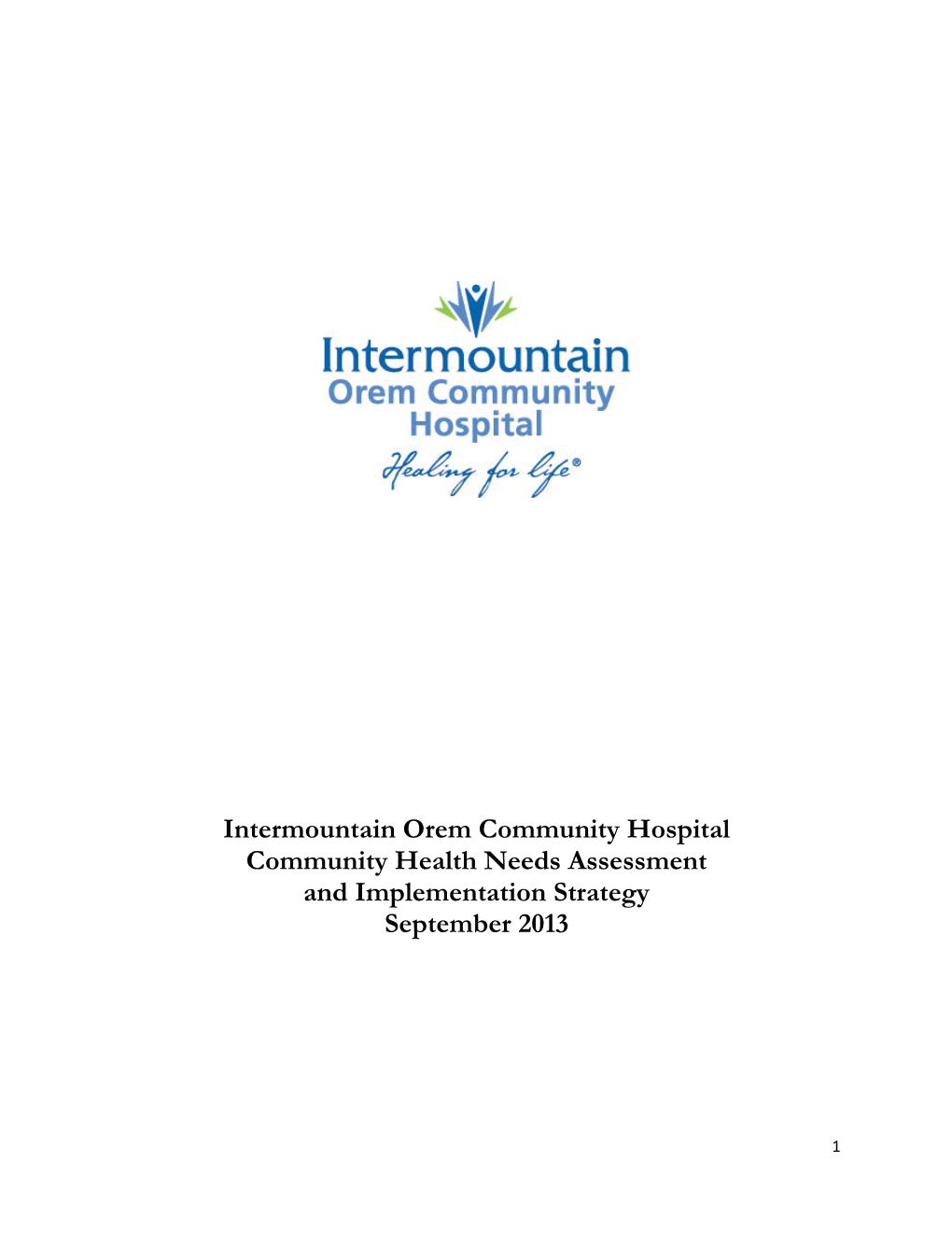 Intermountain Orem Community Hospital Community Health Needs Assessment and Implementation Strategy September 2013