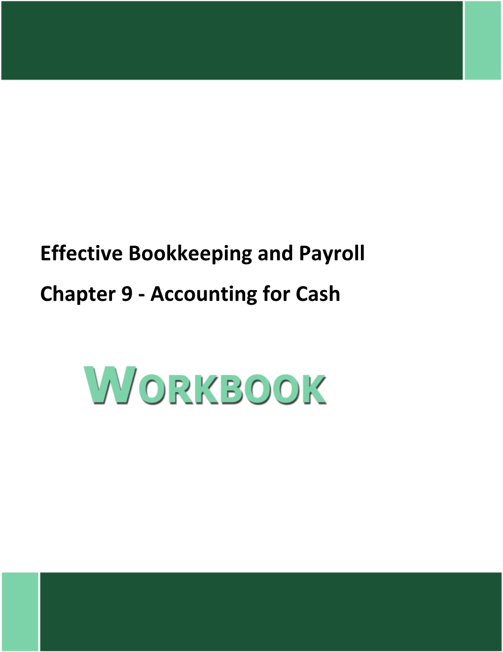 Effective Bookkeeping and Payroll Chapter 9 - Accounting for Cash Slide 1