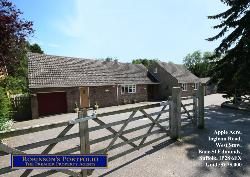 Apple Acre, Ingham Road, West Stow, Bury St Edmunds, Suffolk, IP28 6EX Guide £675,000