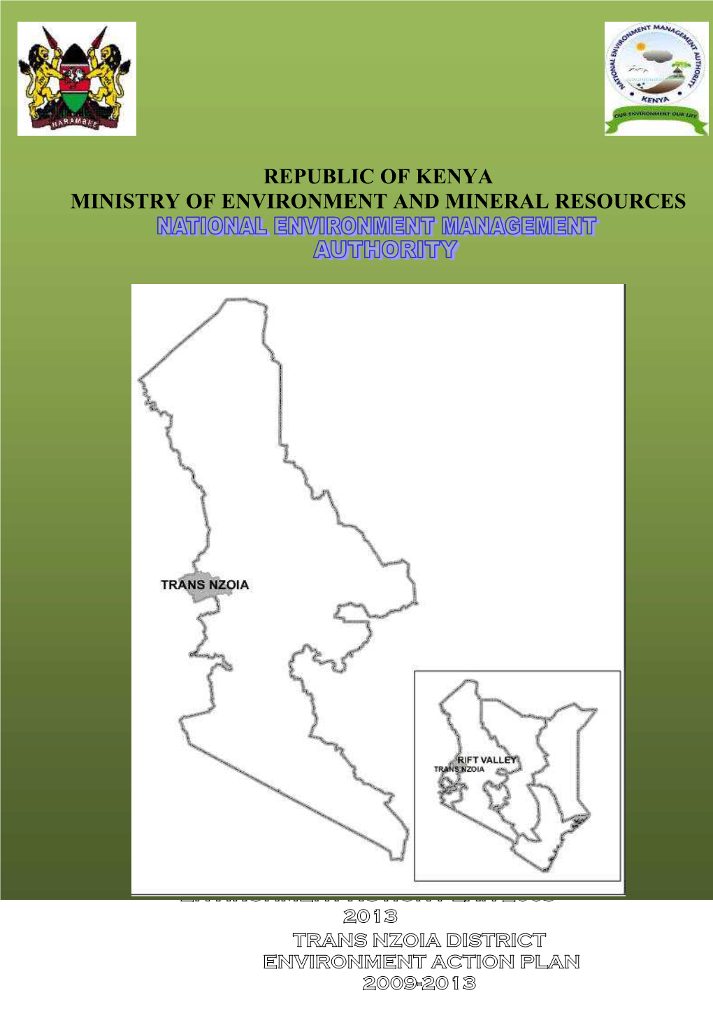 Trans Nzoia District Environment Action Plan 2009- 2013 Trans Nzoia District Environment Action Plan 2009-2013 Executive Summary