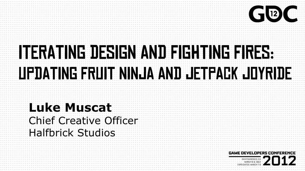 Iterating Design and Fighting Fires: Updating Fruit Ninja and Jetpack Joyride