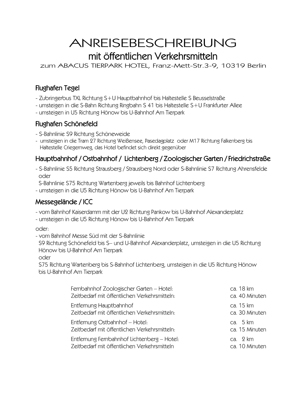 ANREISEBESCHREIBUNG Mit Öffentlichen Verkehrsmitteln Zum ABACUS TIERPARK HOTEL, Franz-Mett-Str.3-9, 10319 Berlin