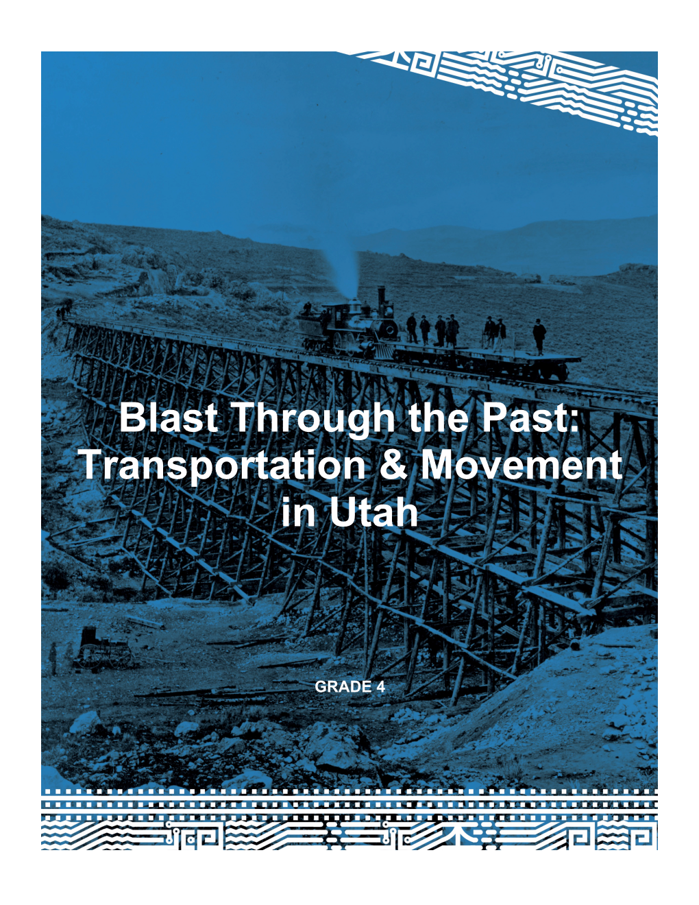 Blast Through the Past: Transportation & Movement in Utah