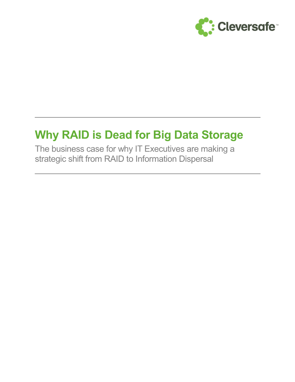 Why RAID Is Dead for Big Data Storage the Business Case for Why IT Executives Are Making a Strategic Shift from RAID to Information Dispersal