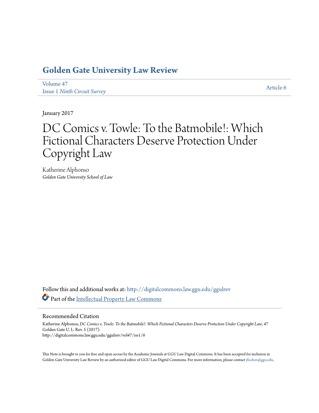 DC Comics V. Towle: to the Batmobile!: Which Fictional Characters Deserve Protection Under Copyright Law Katherine Alphonso Golden Gate University School of Law