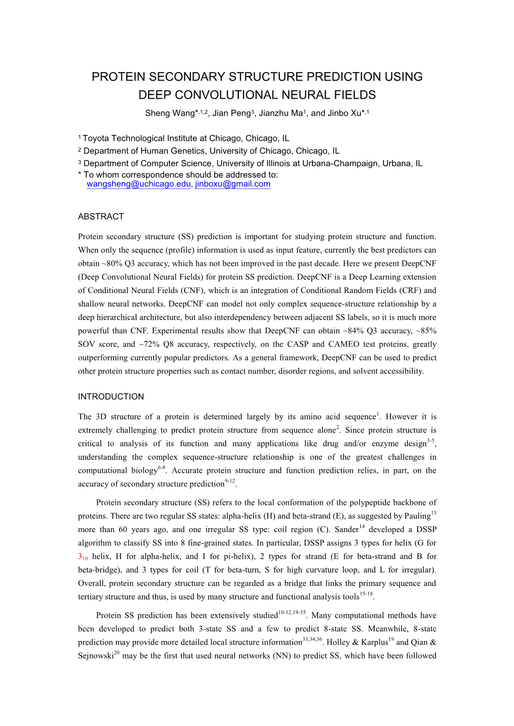 PROTEIN SECONDARY STRUCTURE PREDICTION USING DEEP CONVOLUTIONAL NEURAL FIELDS Sheng Wang*,1,2, Jian Peng3, Jianzhu Ma1, and Jinbo Xu*,1