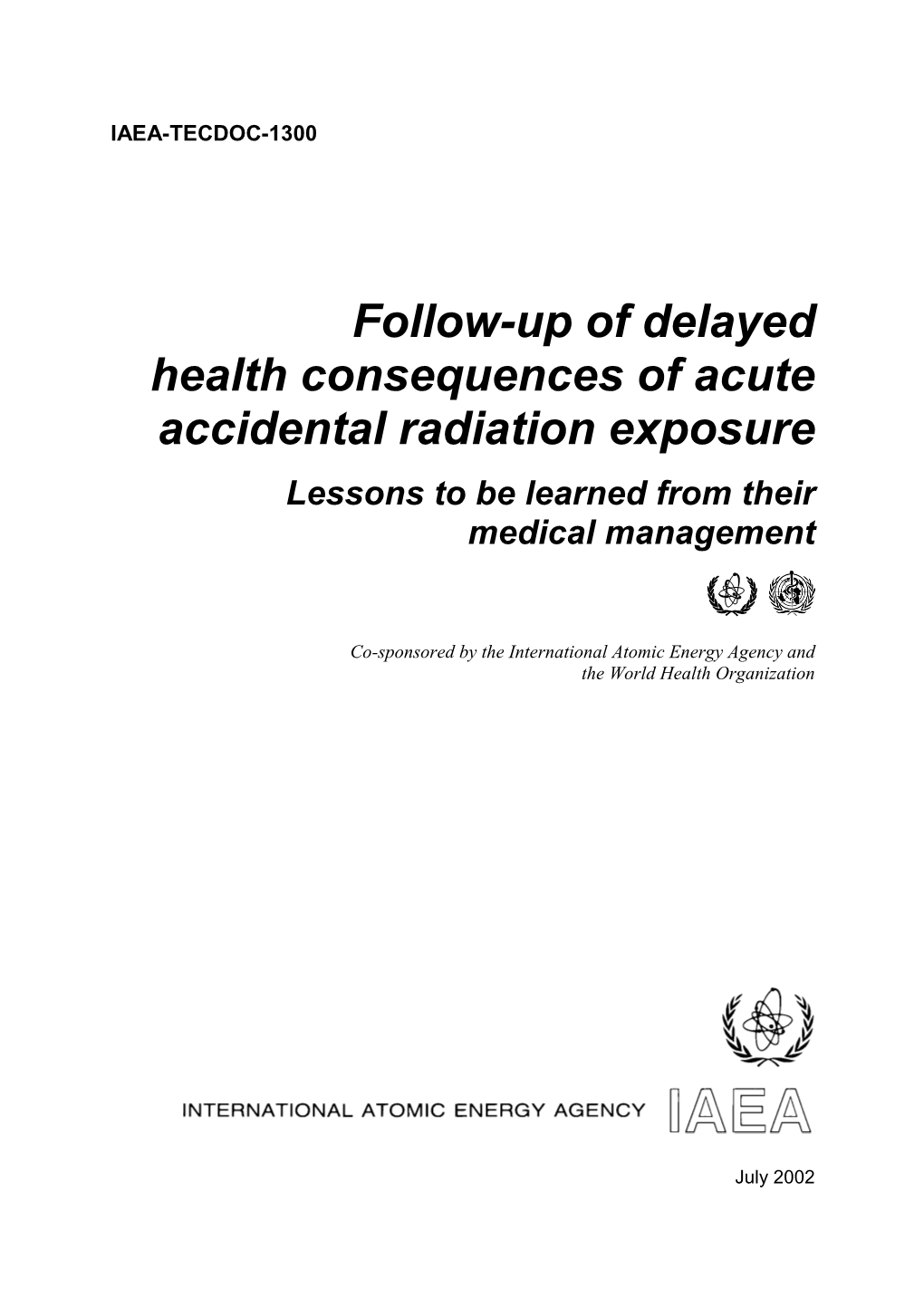 Follow-Up of Delayed Health Consequences of Acute Accidental Radiation Exposure Lessons to Be Learned from Their Medical Management