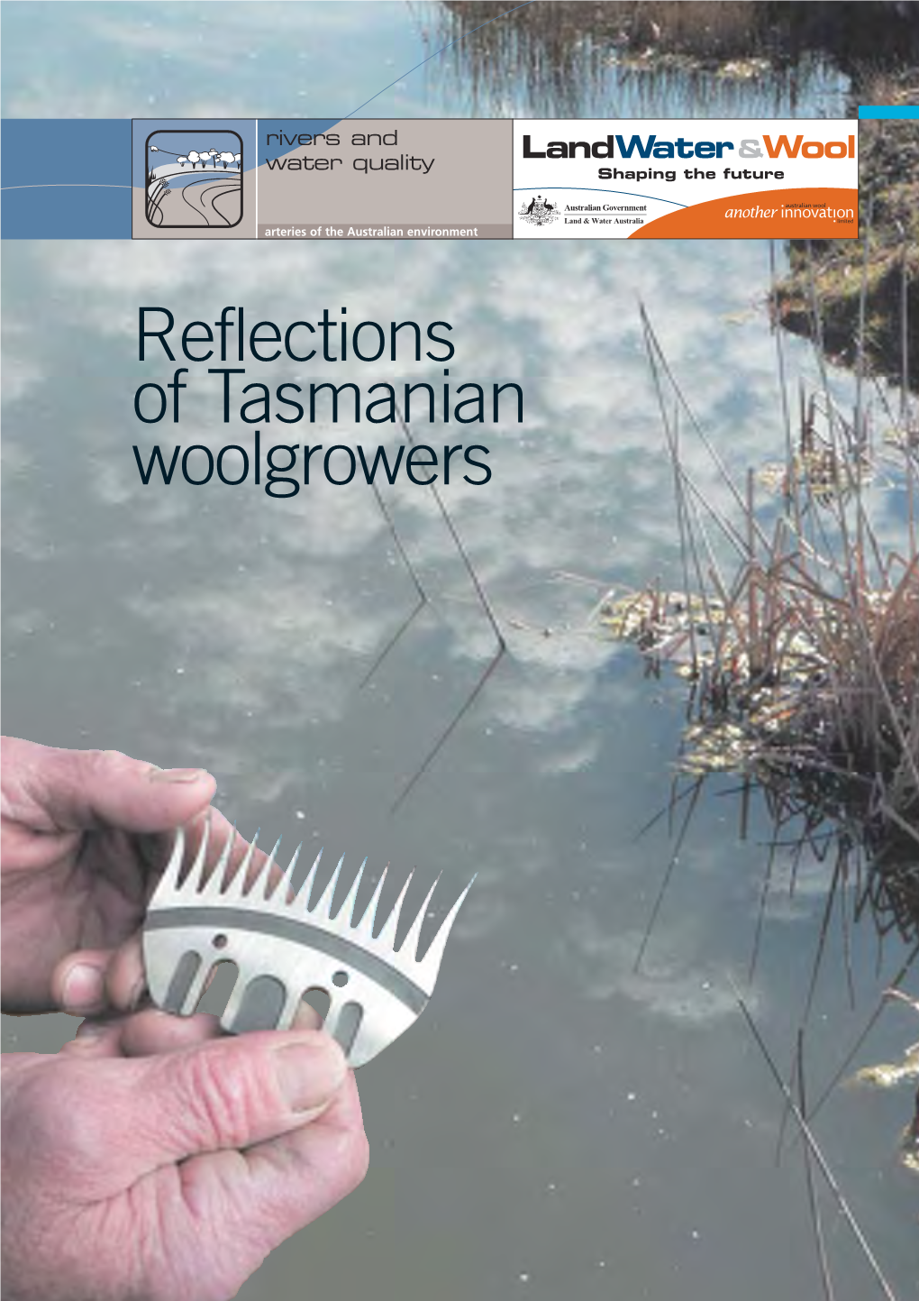 Reflections of Tasmanian Woolgrowers RIVERS and WATER QUALITY