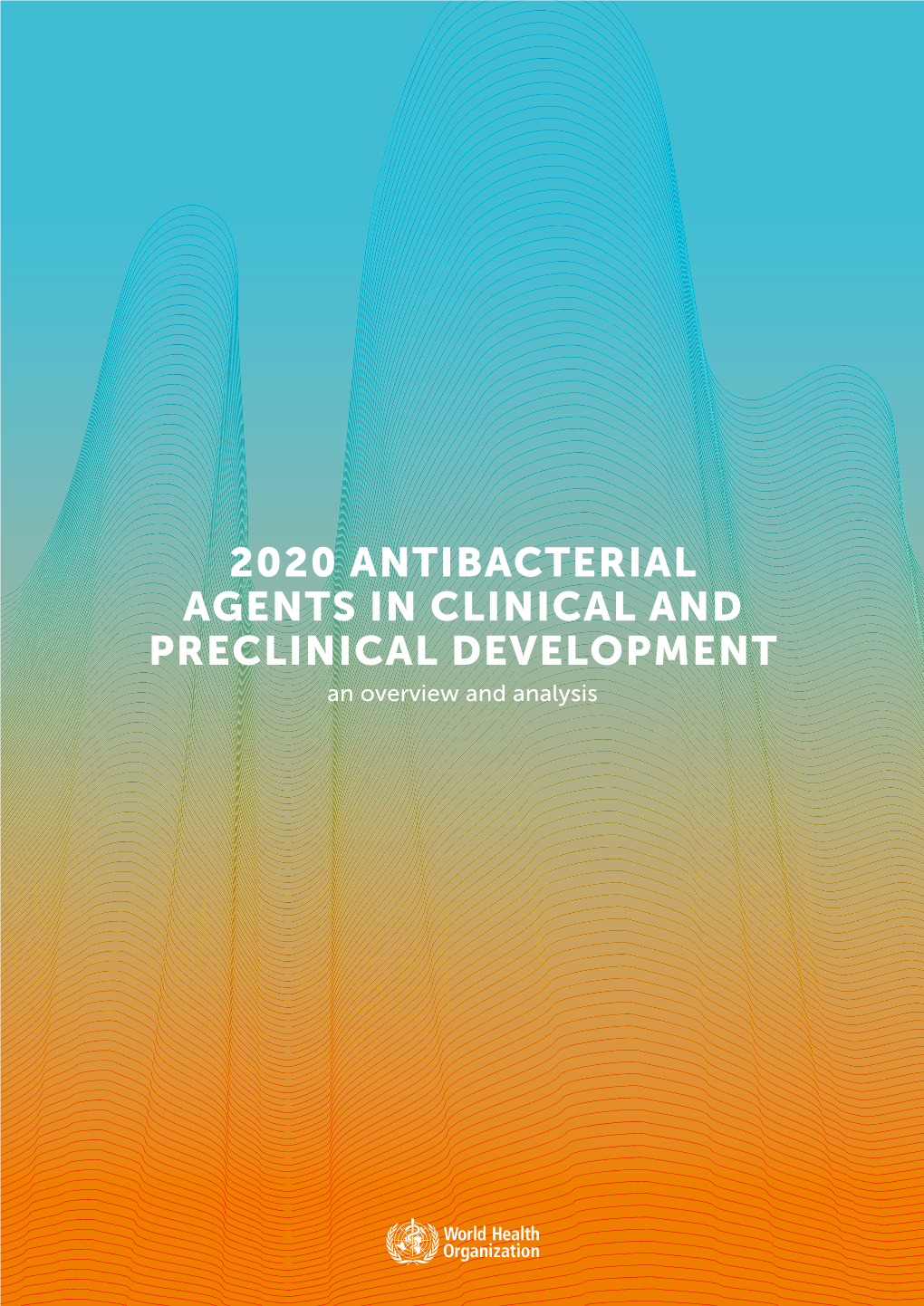 2020 Antibacterial Agents in Clinical and Preclinical