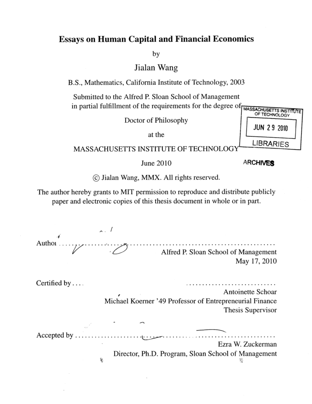 Essays on Human Capital and Financial Economics by Jialan Wang B.S., Mathematics, California Institute of Technology, 2003