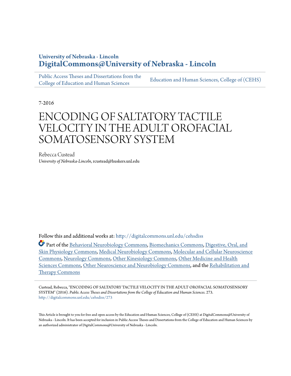 ENCODING of SALTATORY TACTILE VELOCITY in the ADULT OROFACIAL SOMATOSENSORY SYSTEM Rebecca Custead University of Nebraska-Lincoln, Rcustead@Huskers.Unl.Edu