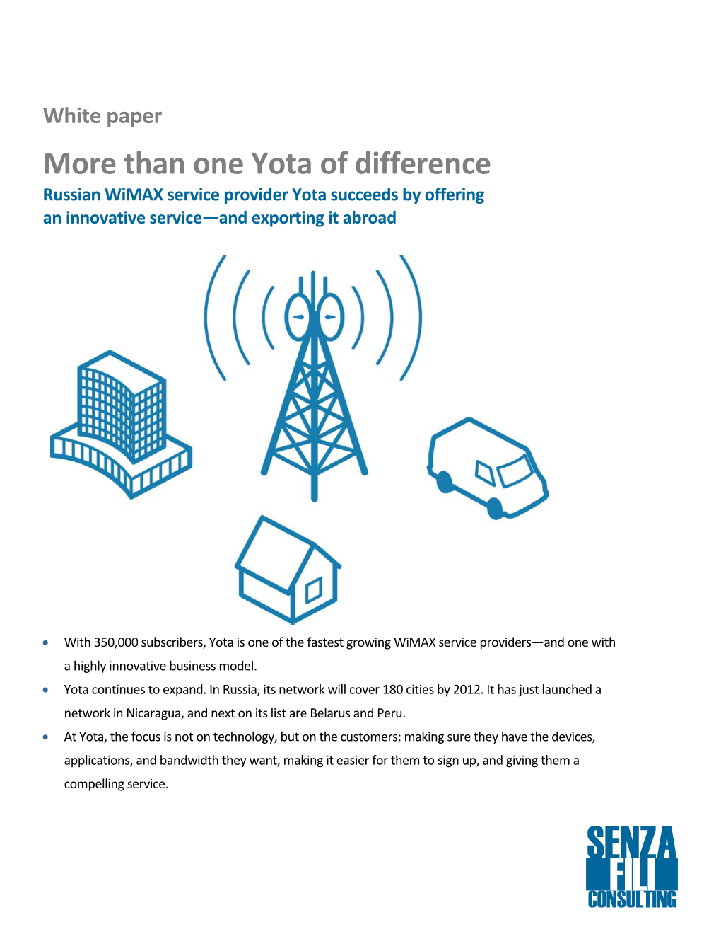 Than One Yota of Difference Russian Wimax Service Provider Yota Succeeds by Offering an Innovative Service—And Exporting It Abroad