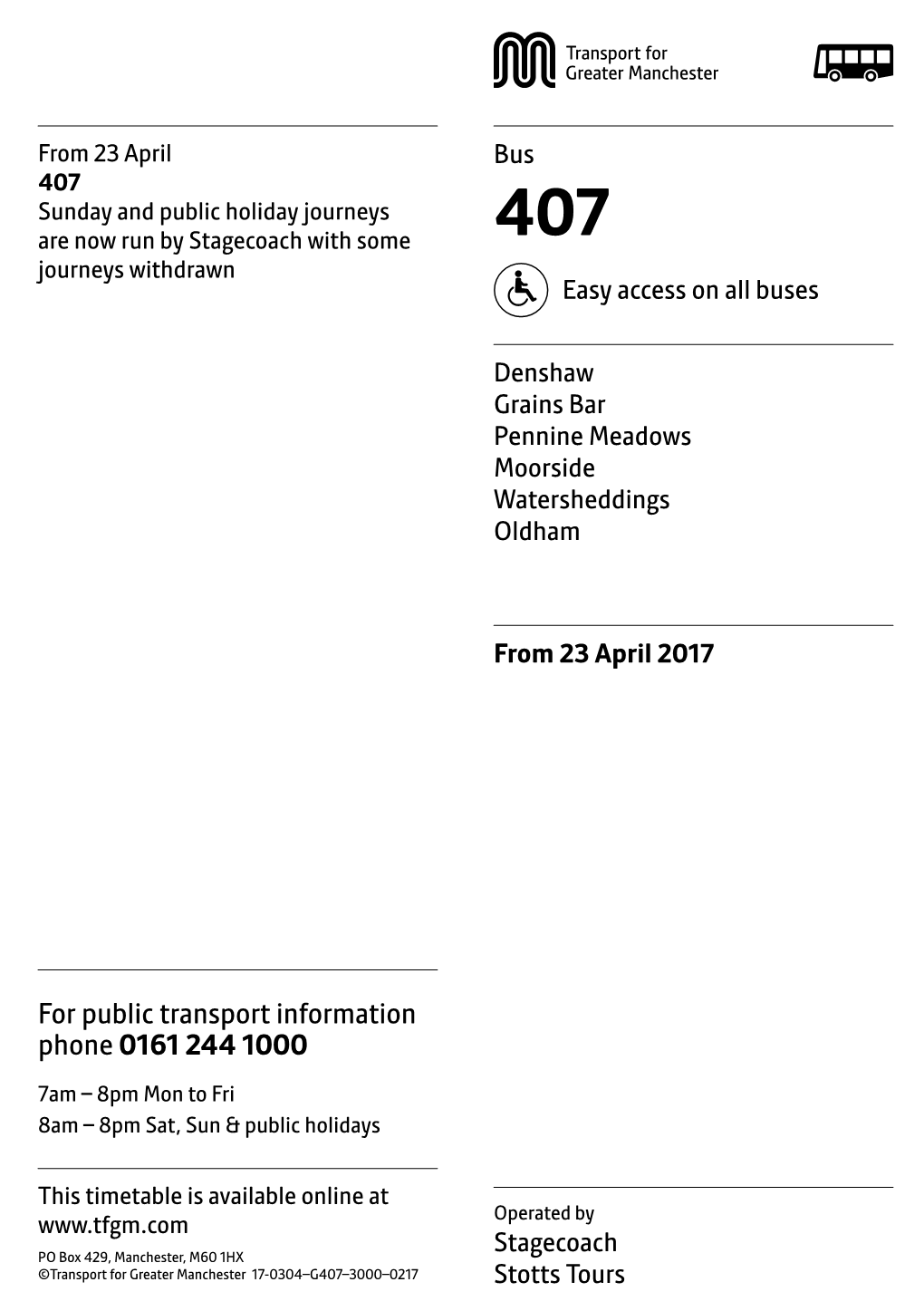 407 Sunday and Public Holiday Journeys Are Now Run by Stagecoach with Some 407 Journeys Withdrawn Easy Access on All Buses