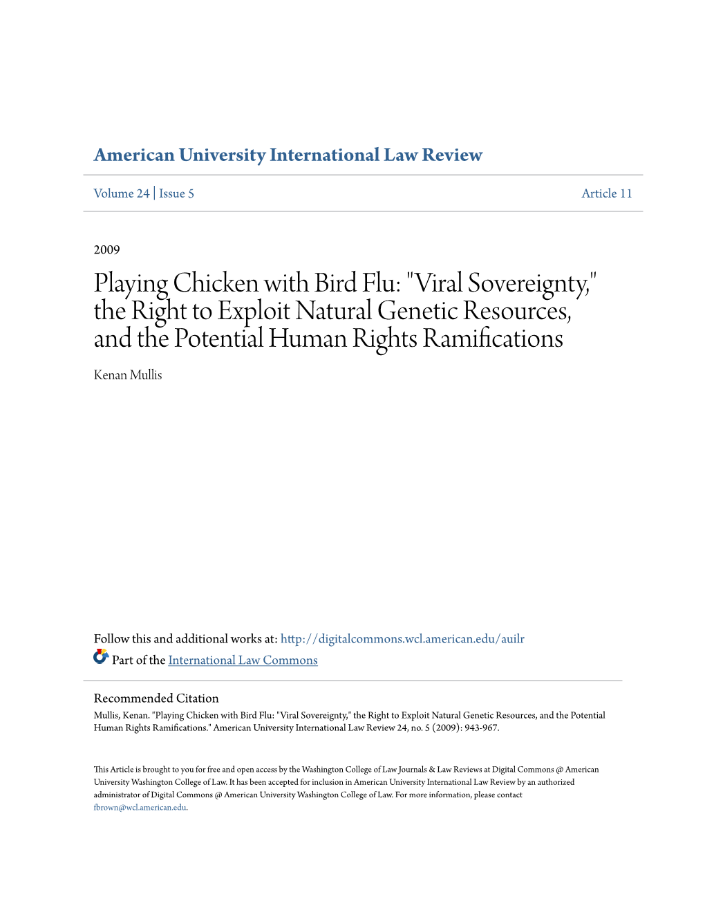 Playing Chicken with Bird Flu: "Viral Sovereignty," the Right to Exploit Natural Genetic Resources, and the Potential Human Rights Ramifications Kenan Mullis