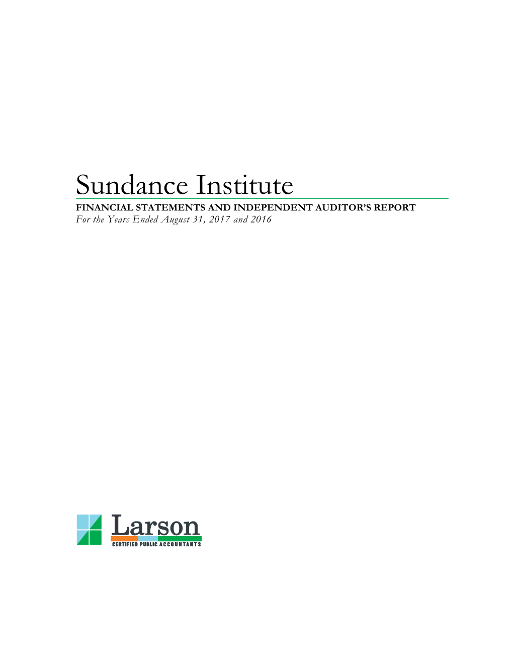 Audit Report and Financial Stmts Sundance Institute FY17.Pdf
