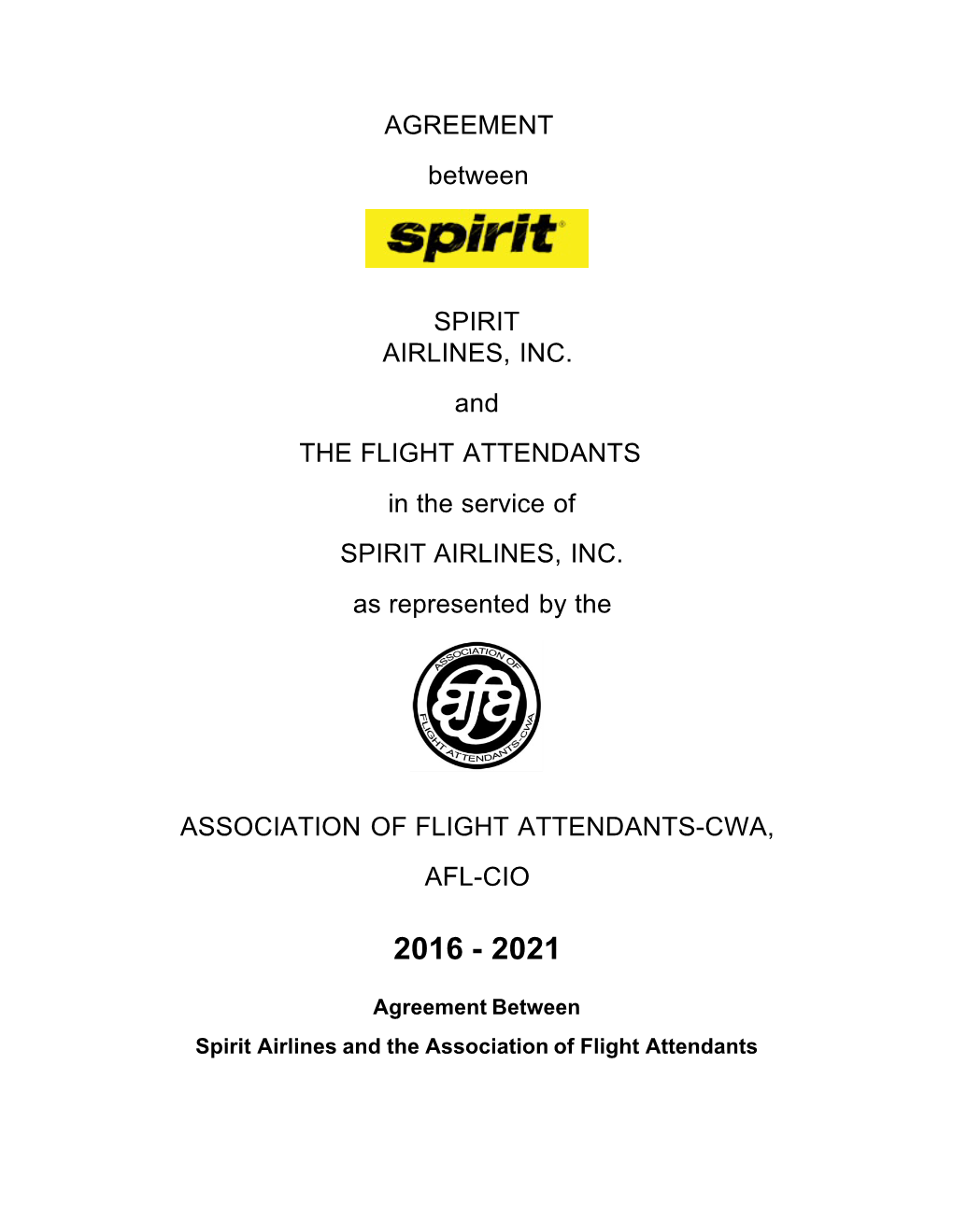 AGREEMENT Between SPIRIT AIRLINES, INC. and the FLIGHT ATTENDANTS in the Service of SPIRIT AIRLINES, INC. As Represented By