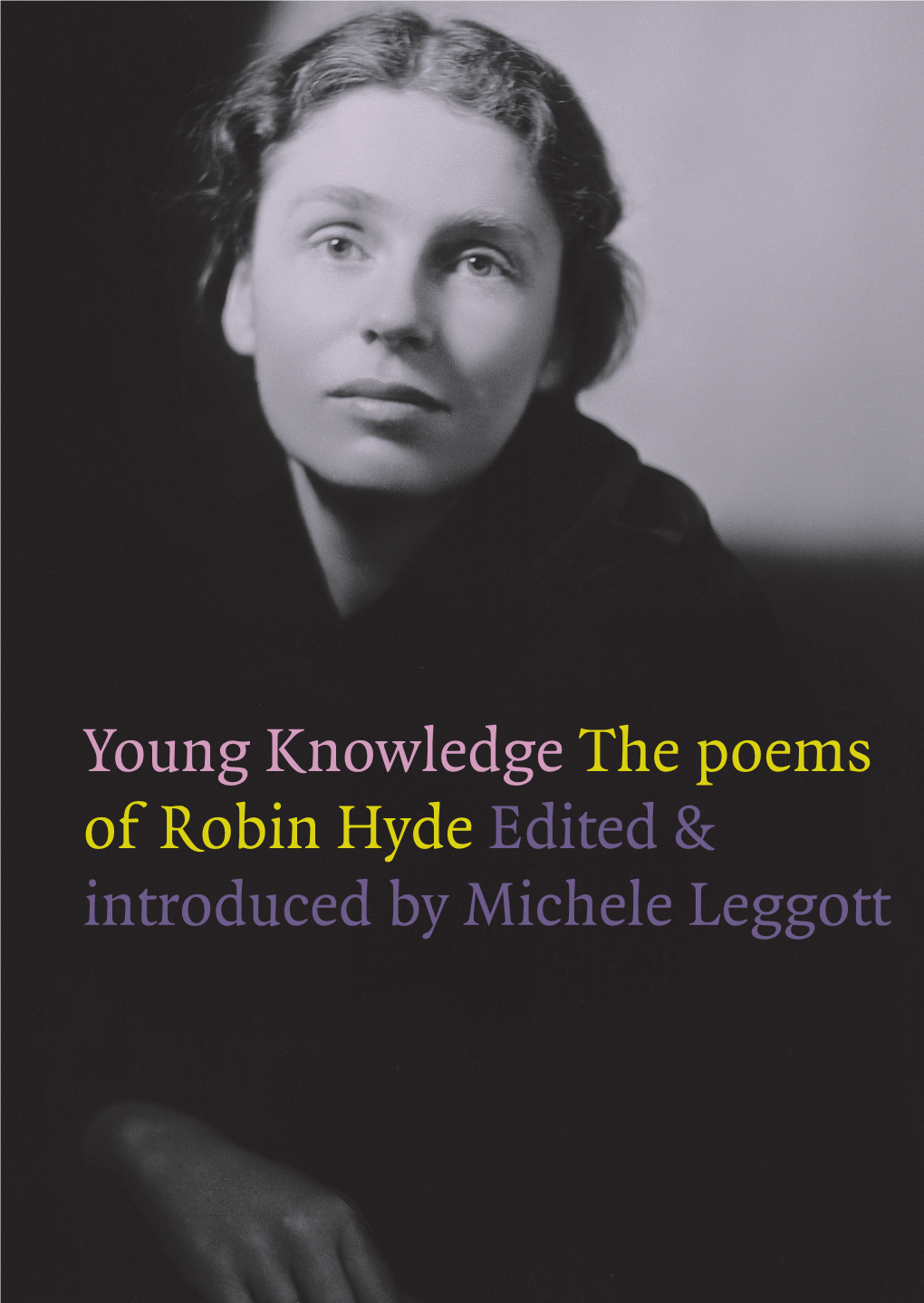 Young Knowledge the Poems of Robin Hyde Edited & Introduced By